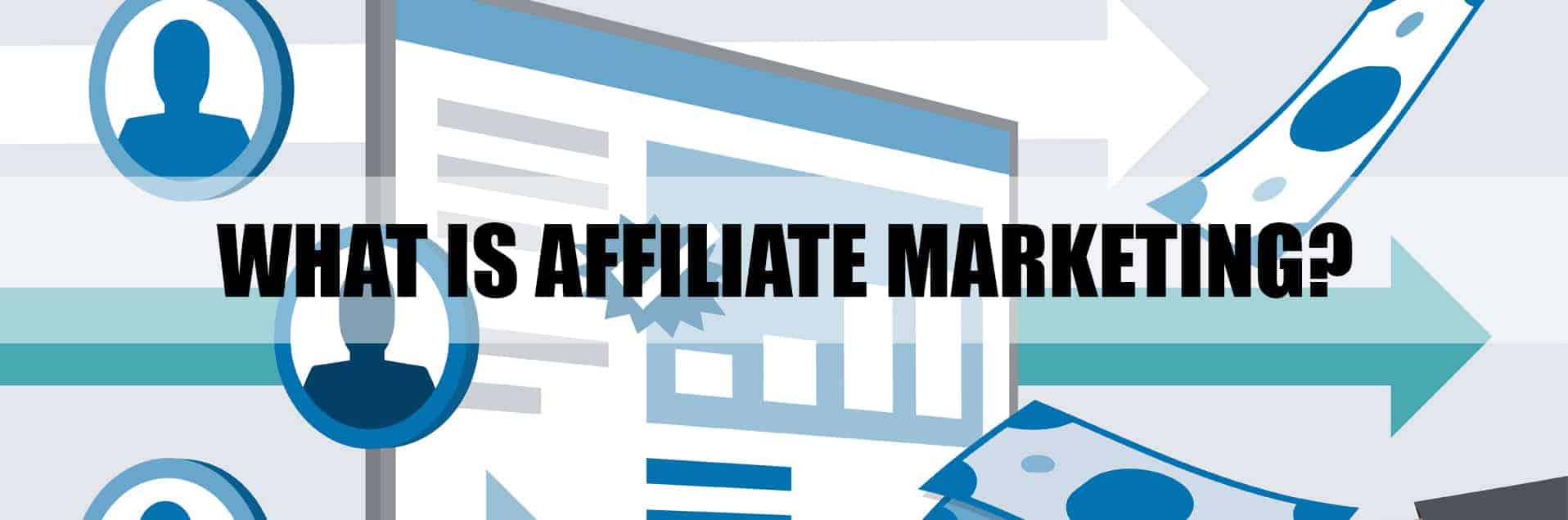 What is Affiliate Marketing?