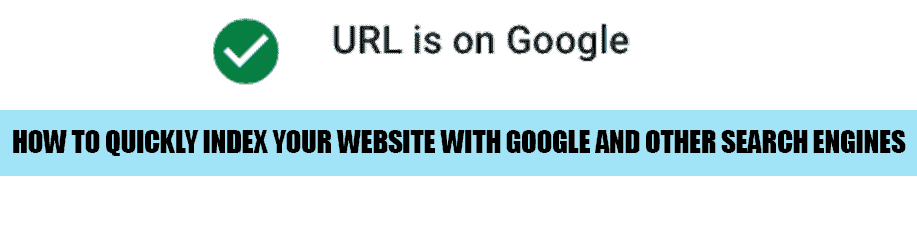 How to Quickly Index Your Website with Google and Other Search Engines
